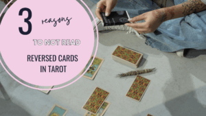 Why I (Almost) Never read reversed cards (4)
